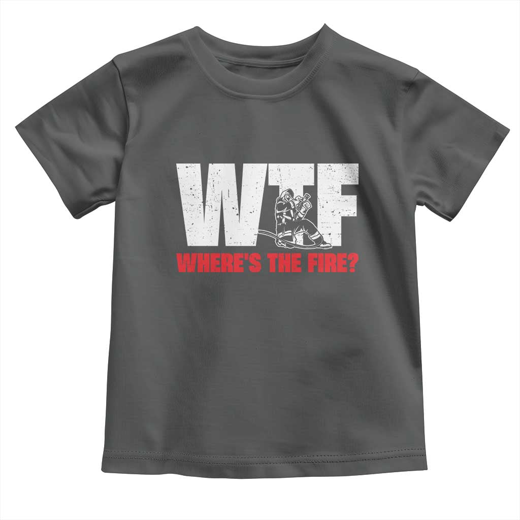 WTF Wheres The Fire Toddler T Shirt Funny Fireman Firefighter - Wonder Print Shop