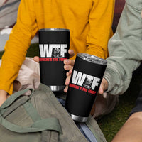 WTF Wheres The Fire Tumbler Cup Funny Fireman Firefighter - Wonder Print Shop