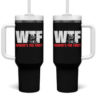 WTF Wheres The Fire Tumbler With Handle Funny Fireman Firefighter - Wonder Print Shop