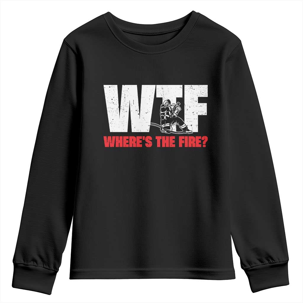 WTF Wheres The Fire Youth Sweatshirt Funny Fireman Firefighter - Wonder Print Shop