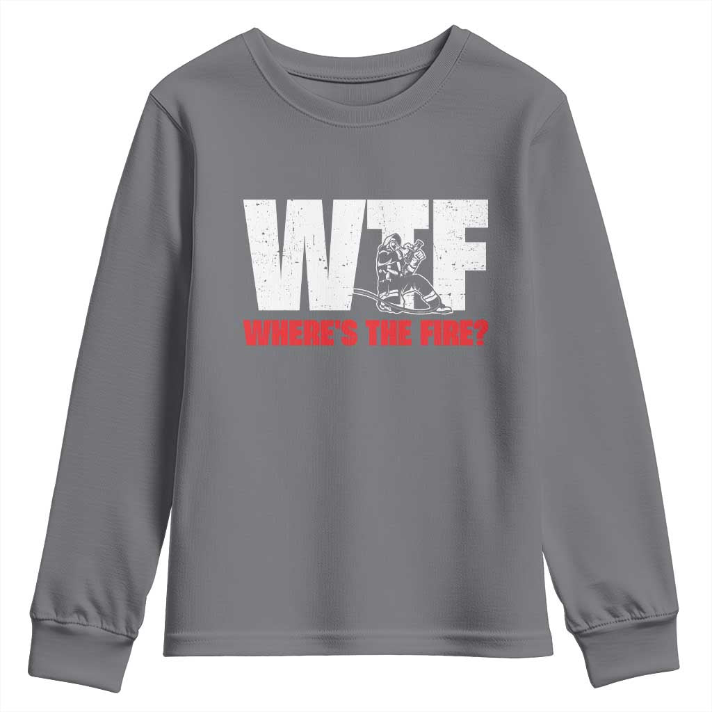 WTF Wheres The Fire Youth Sweatshirt Funny Fireman Firefighter - Wonder Print Shop