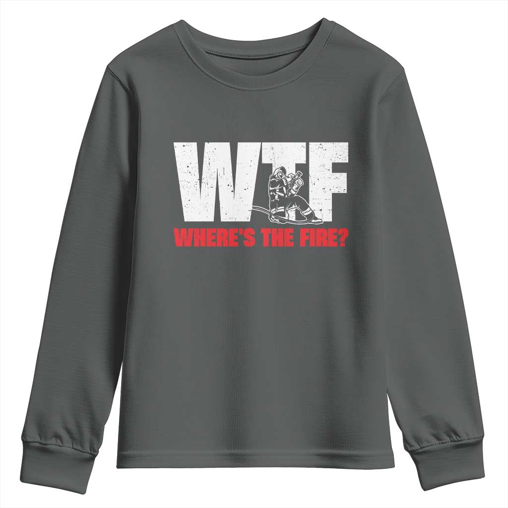 WTF Wheres The Fire Youth Sweatshirt Funny Fireman Firefighter - Wonder Print Shop