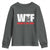 WTF Wheres The Fire Youth Sweatshirt Funny Fireman Firefighter - Wonder Print Shop
