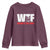WTF Wheres The Fire Youth Sweatshirt Funny Fireman Firefighter - Wonder Print Shop
