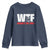 WTF Wheres The Fire Youth Sweatshirt Funny Fireman Firefighter - Wonder Print Shop