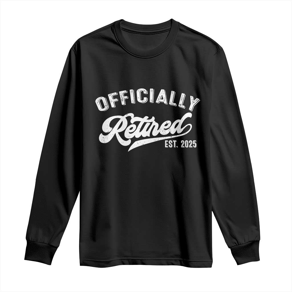 Officially Retired 2025 Long Sleeve Shirt Vintage Retirement