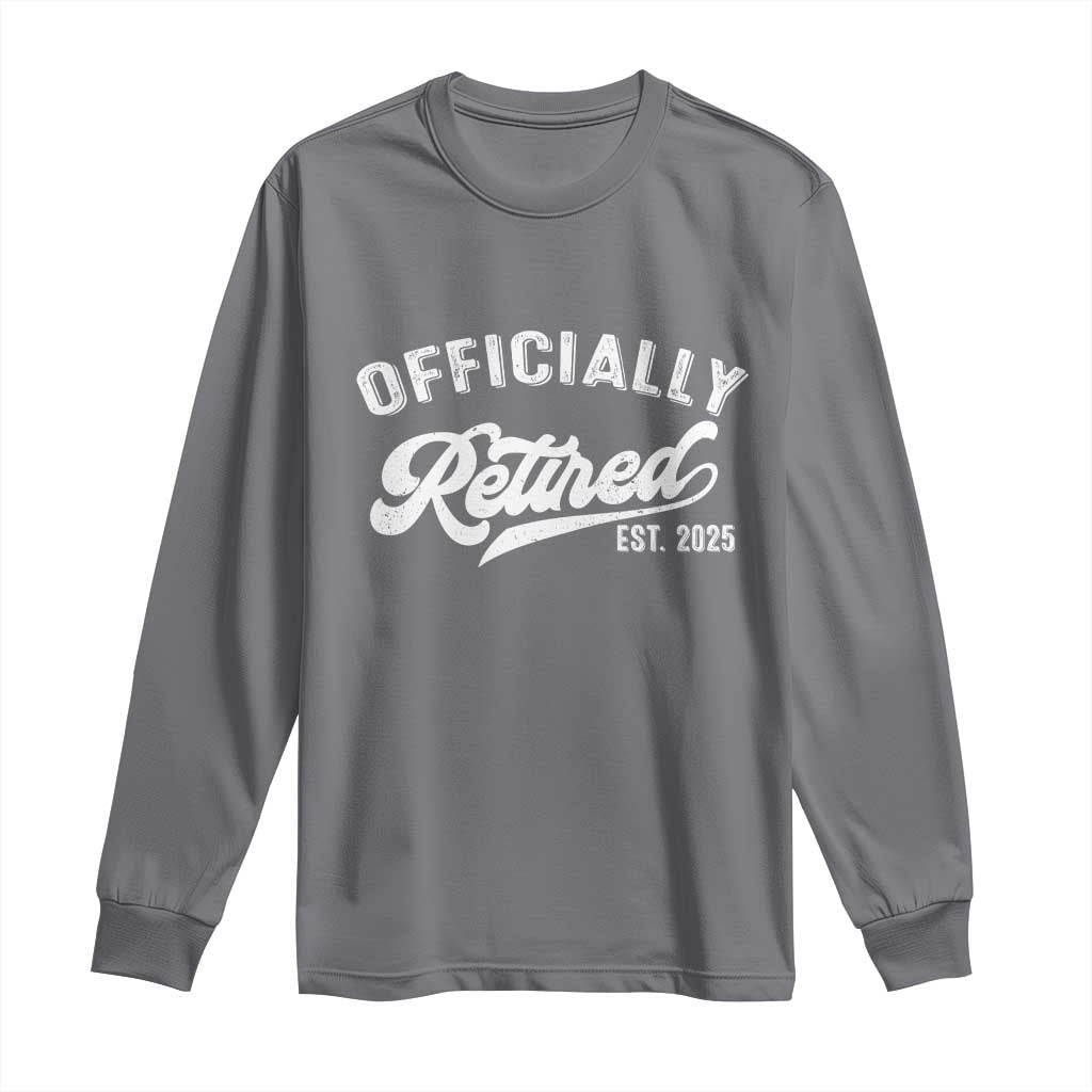 Officially Retired 2025 Long Sleeve Shirt Vintage Retirement