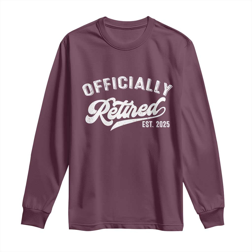 Officially Retired 2025 Long Sleeve Shirt Vintage Retirement