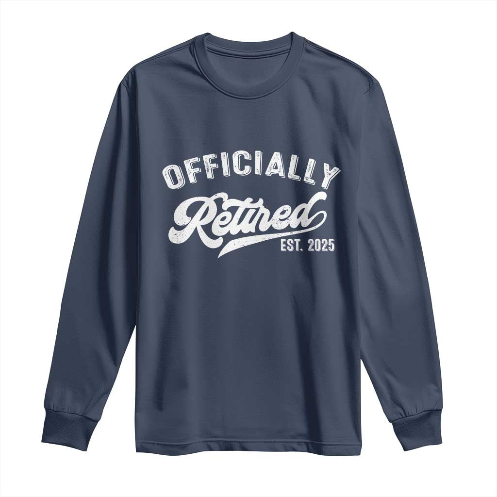 Officially Retired 2025 Long Sleeve Shirt Vintage Retirement
