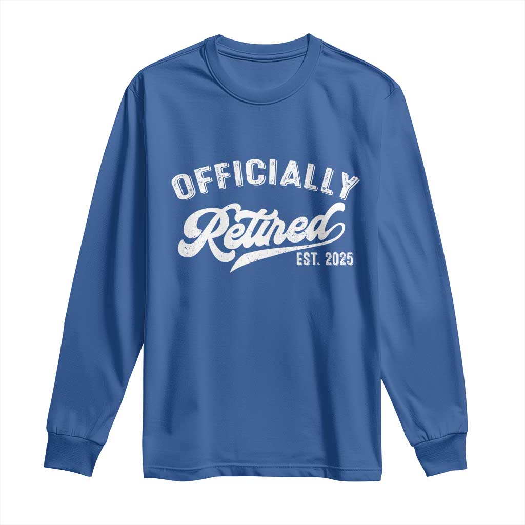 Officially Retired 2025 Long Sleeve Shirt Vintage Retirement