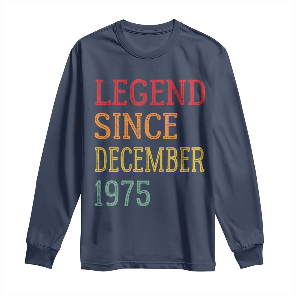 Legend Since December 1975 Long Sleeve Shirt Vintage Retro 50th Birthday Gifts - Wonder Print Shop