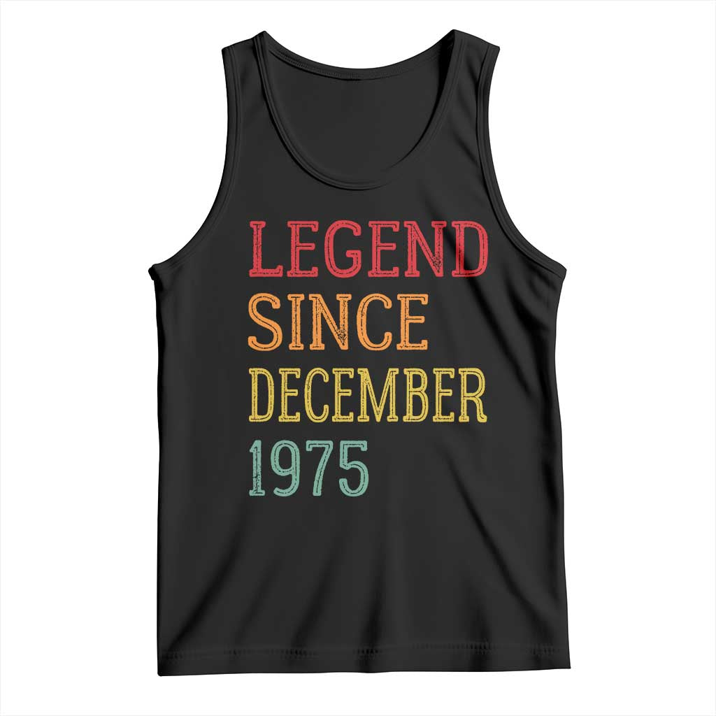Legend Since December 1975 Tank Top Vintage Retro 50th Birthday Gifts - Wonder Print Shop