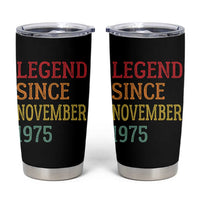 Legend Since November 1975 Tumbler Cup Vintage Retro 50th Birthday Gifts - Wonder Print Shop