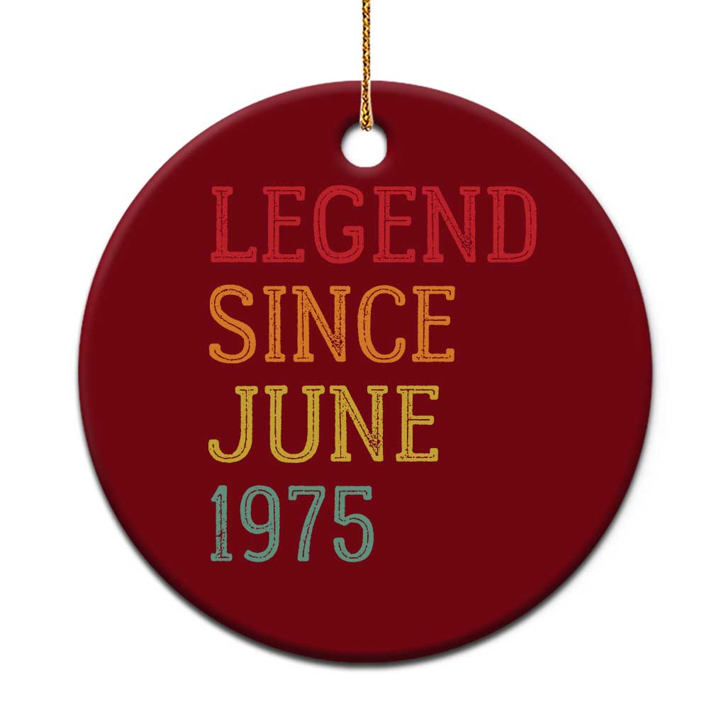 Legend Since June 1975 Ceramic Ornament Vintage Retro 50th Birthday Gifts - Wonder Print Shop