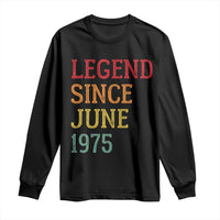Legend Since June 1975 Long Sleeve Shirt Vintage Retro 50th Birthday Gifts
