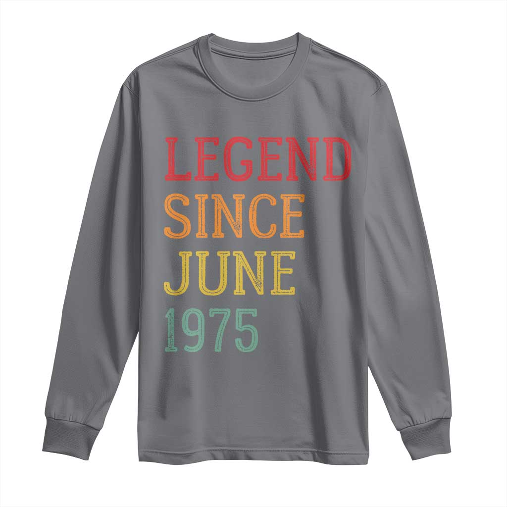 Legend Since June 1975 Long Sleeve Shirt Vintage Retro 50th Birthday Gifts