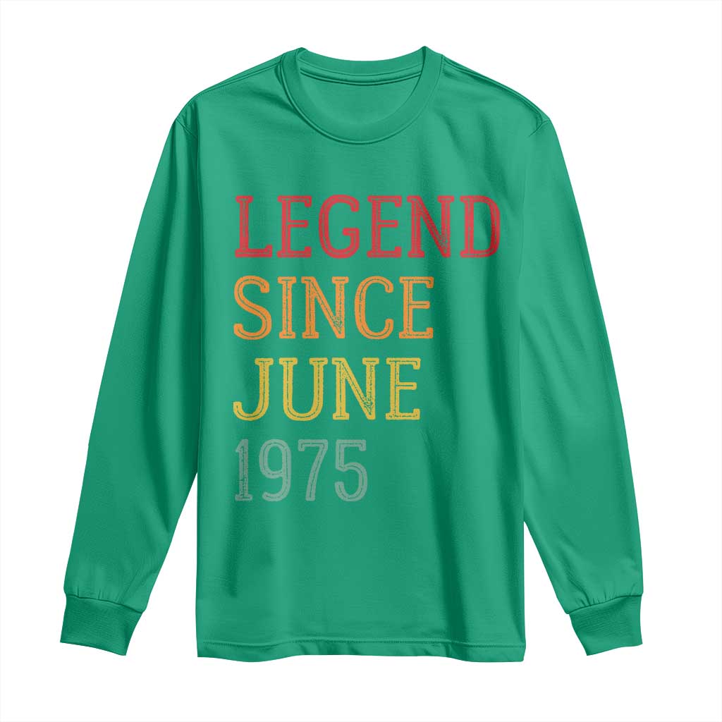 Legend Since June 1975 Long Sleeve Shirt Vintage Retro 50th Birthday Gifts