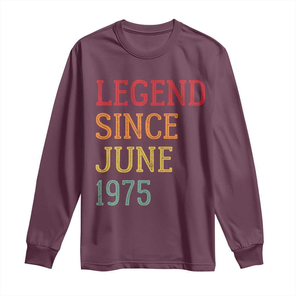 Legend Since June 1975 Long Sleeve Shirt Vintage Retro 50th Birthday Gifts
