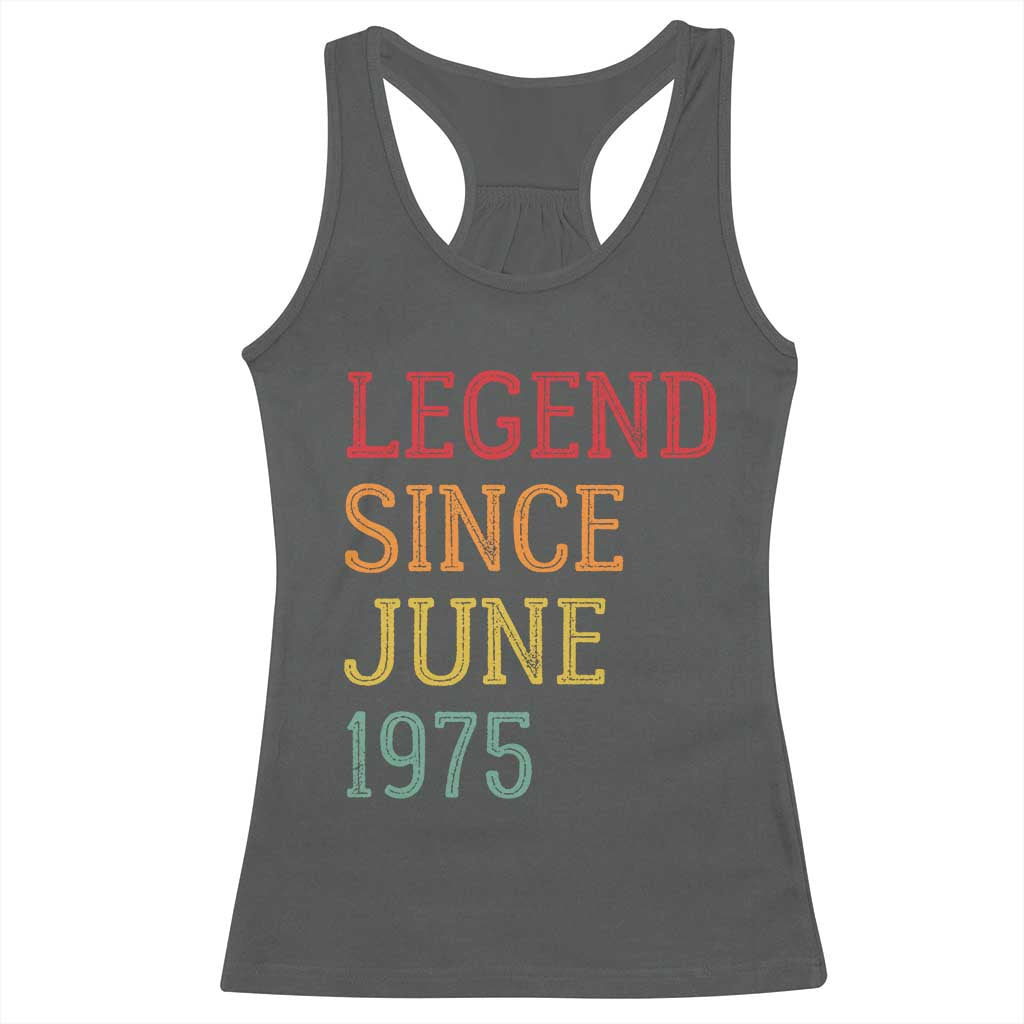 Legend Since June 1975 Racerback Tank Top Vintage Retro 50th Birthday Gifts