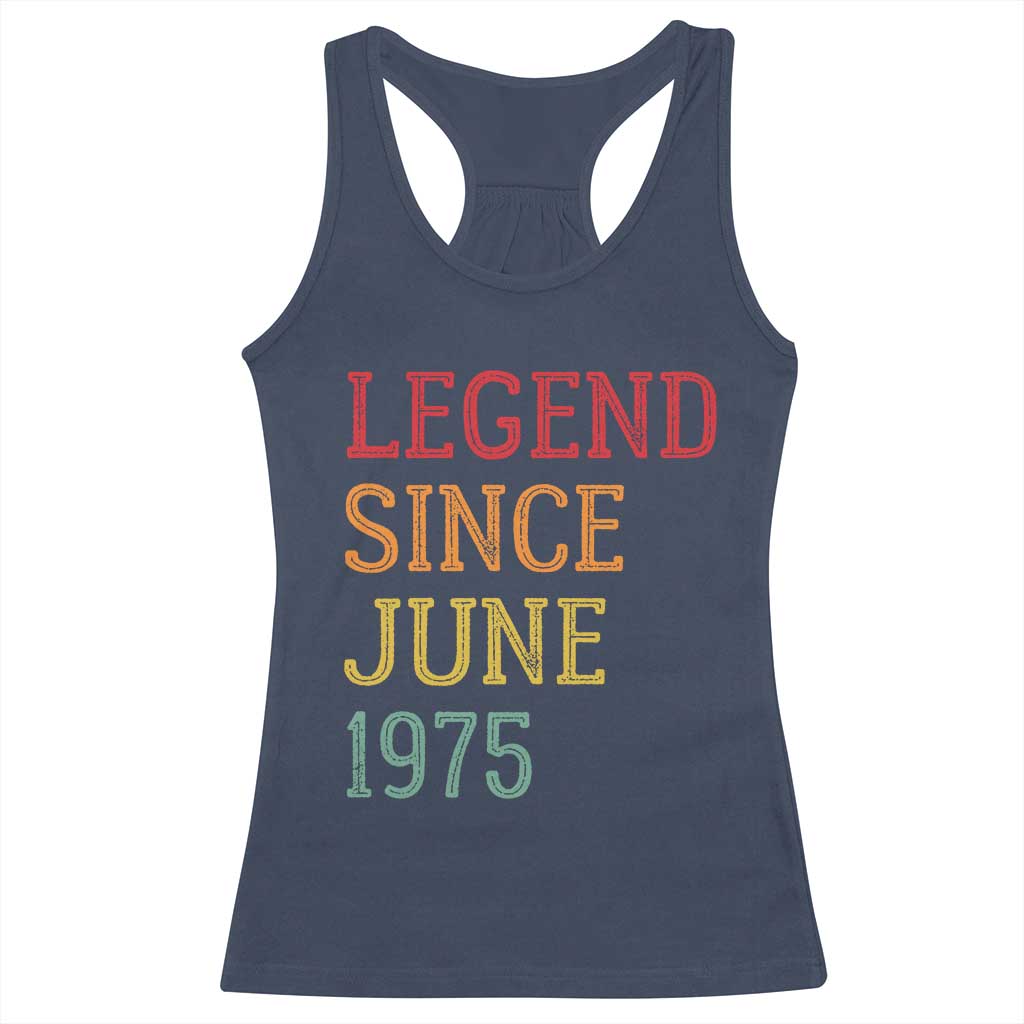 Legend Since June 1975 Racerback Tank Top Vintage Retro 50th Birthday Gifts