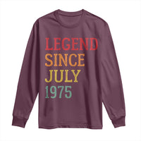 Legend Since July 1975 Long Sleeve Shirt Vintage Retro 50th Birthday Gifts