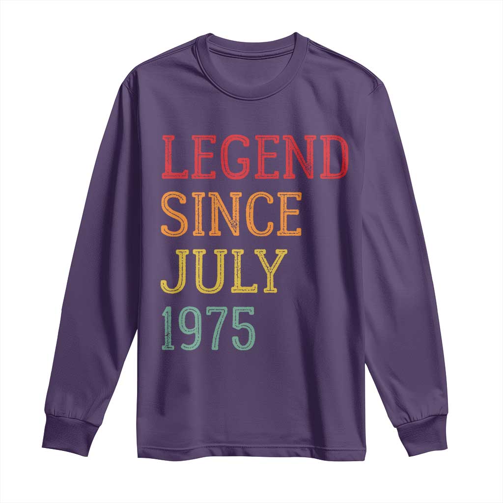 Legend Since July 1975 Long Sleeve Shirt Vintage Retro 50th Birthday Gifts