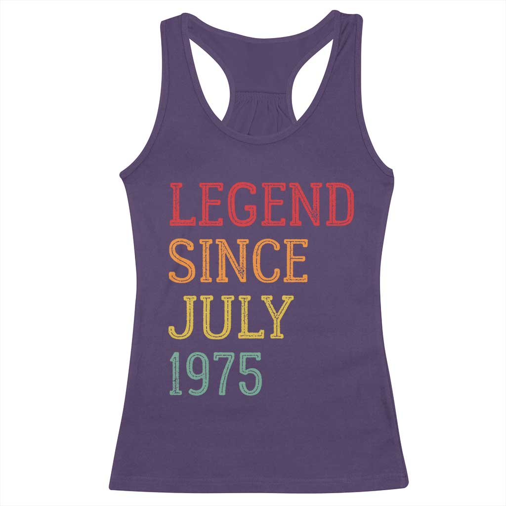 Legend Since July 1975 Racerback Tank Top Vintage Retro 50th Birthday Gifts