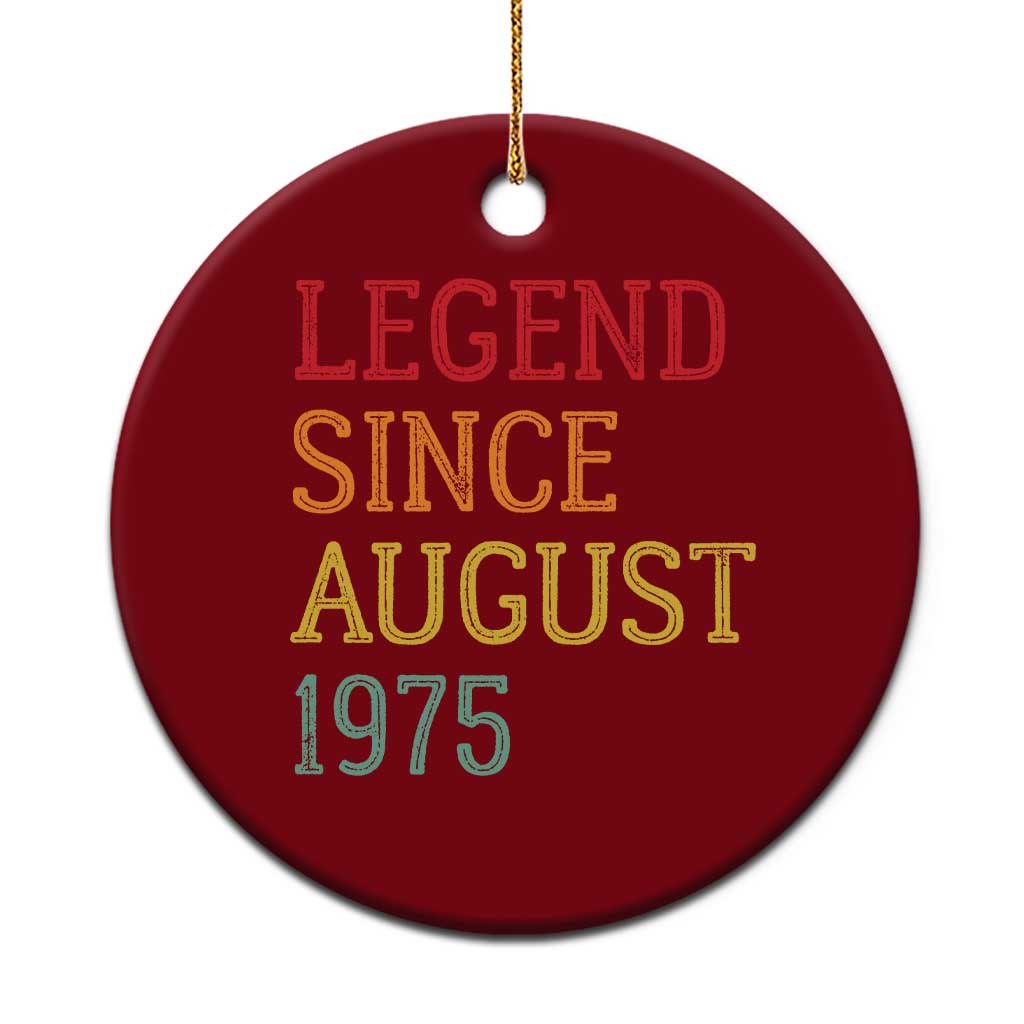 Legend Since August 1975 Ceramic Ornament Vintage Retro 50th Birthday Gifts - Wonder Print Shop