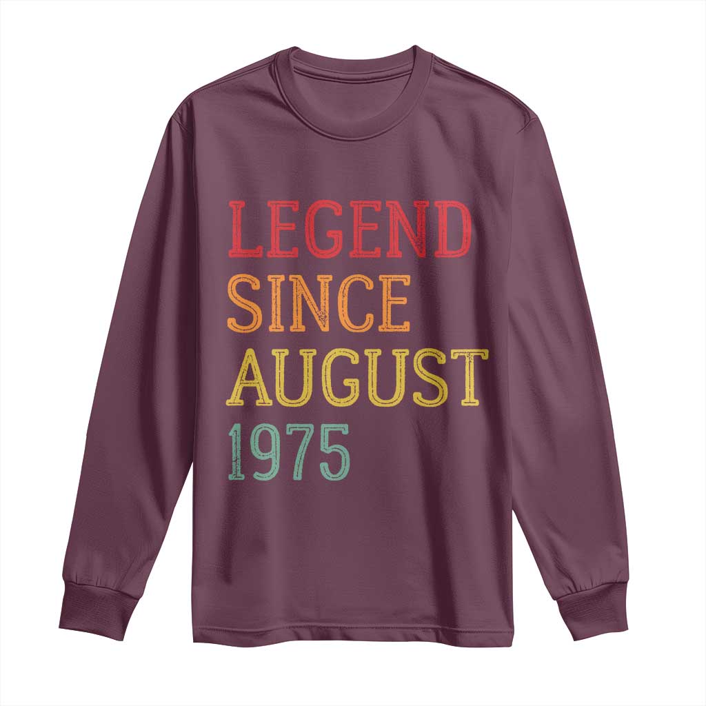 Legend Since August 1975 Long Sleeve Shirt Vintage Retro 50th Birthday Gifts