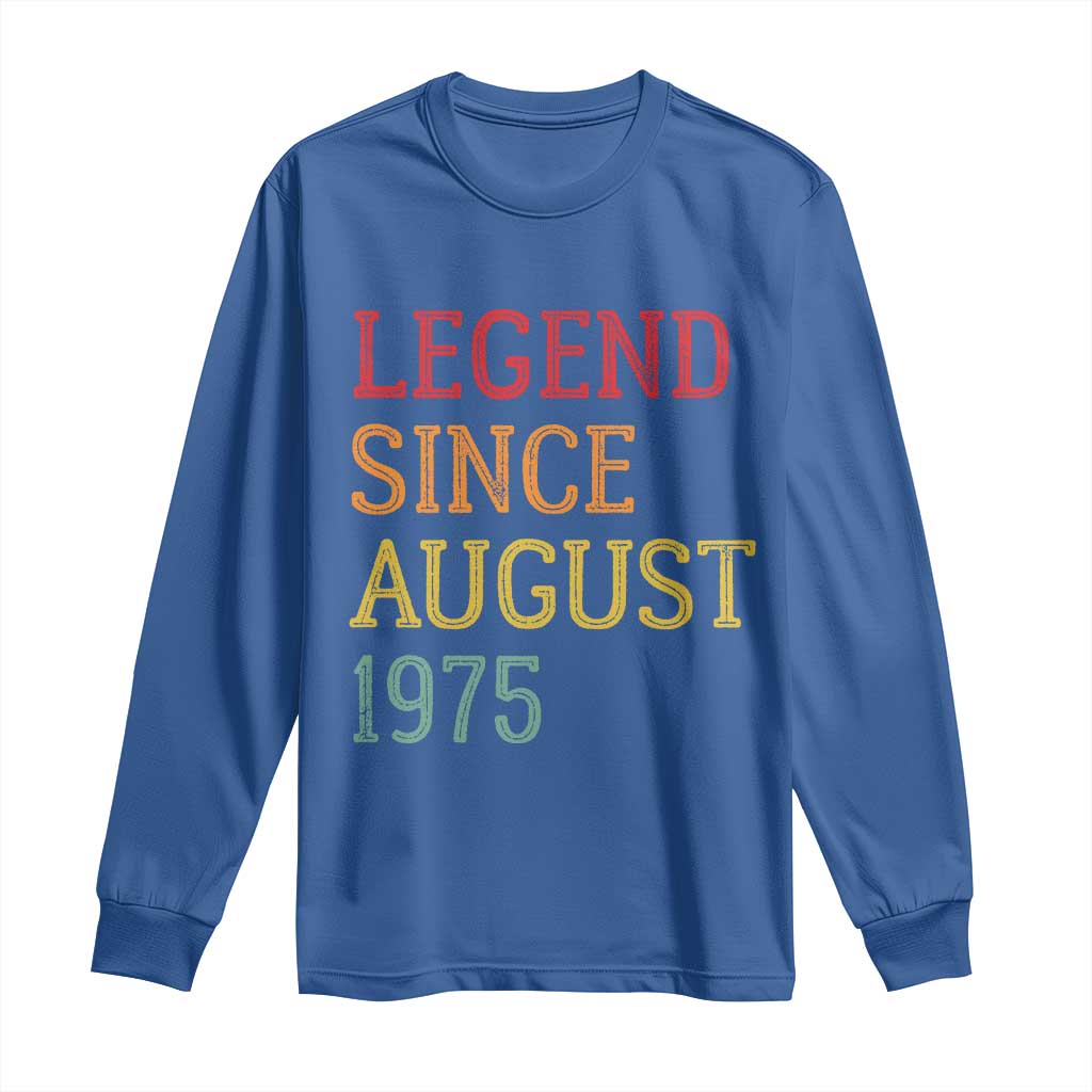 Legend Since August 1975 Long Sleeve Shirt Vintage Retro 50th Birthday Gifts