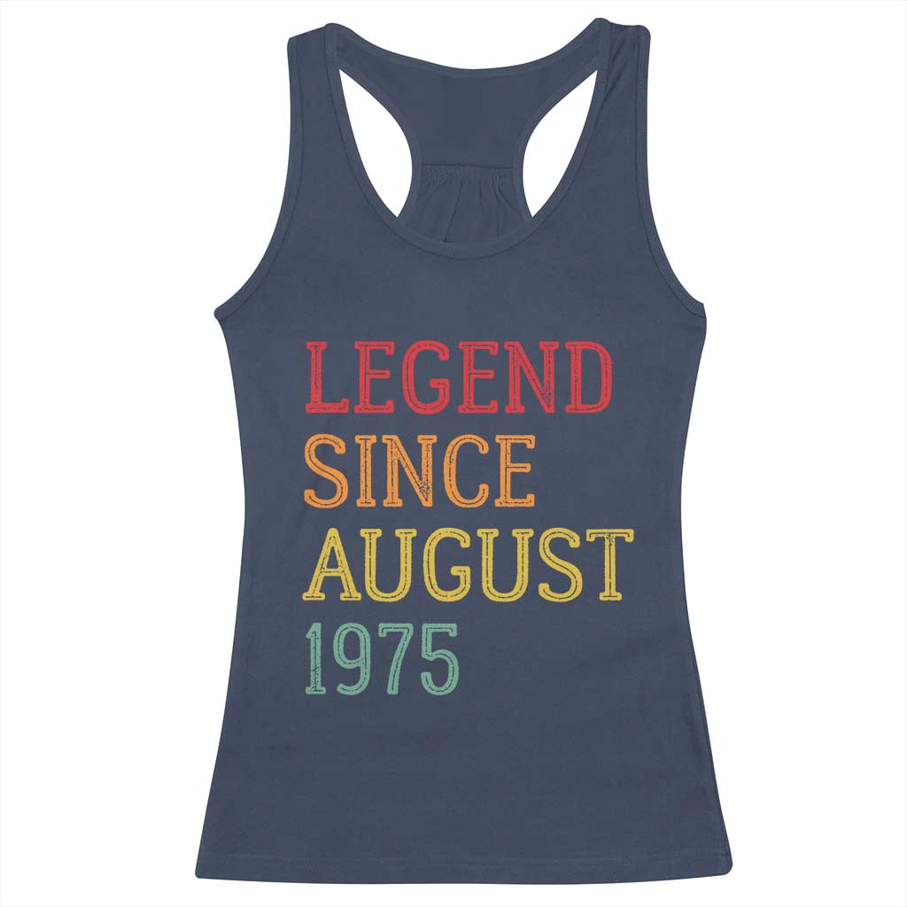 Legend Since August 1975 Racerback Tank Top Vintage Retro 50th Birthday Gifts