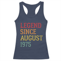 Legend Since August 1975 Racerback Tank Top Vintage Retro 50th Birthday Gifts