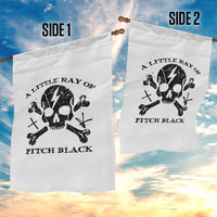A Little Ray of Pitch Black Garden Flag Dark Humor Sarcastic Halloween Spooky Skull - Wonder Print Shop