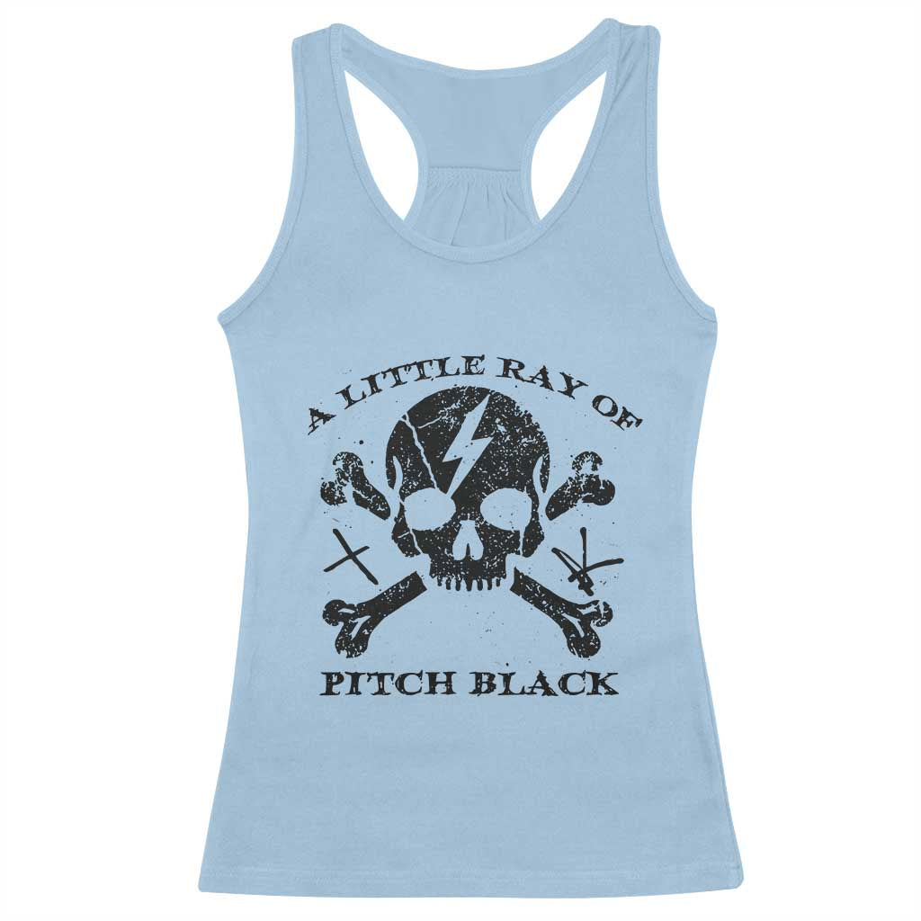 A Little Ray of Pitch Black Racerback Tank Top Dark Humor Sarcastic Halloween Spooky Skull - Wonder Print Shop