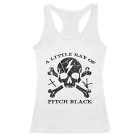 A Little Ray of Pitch Black Racerback Tank Top Dark Humor Sarcastic Halloween Spooky Skull - Wonder Print Shop