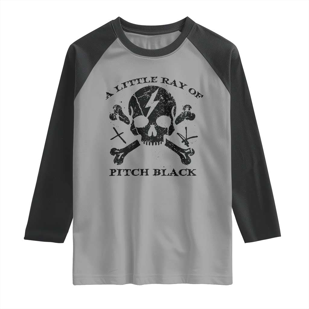 A Little Ray of Pitch Black Raglan Shirt Dark Humor Sarcastic Halloween Spooky Skull - Wonder Print Shop