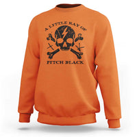 A Little Ray of Pitch Black Sweatshirt Dark Humor Sarcastic Halloween Spooky Skull - Wonder Print Shop