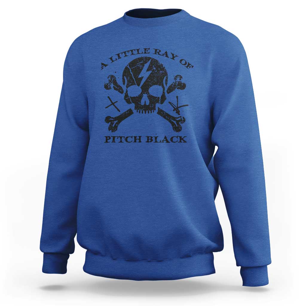 A Little Ray of Pitch Black Sweatshirt Dark Humor Sarcastic Halloween Spooky Skull - Wonder Print Shop