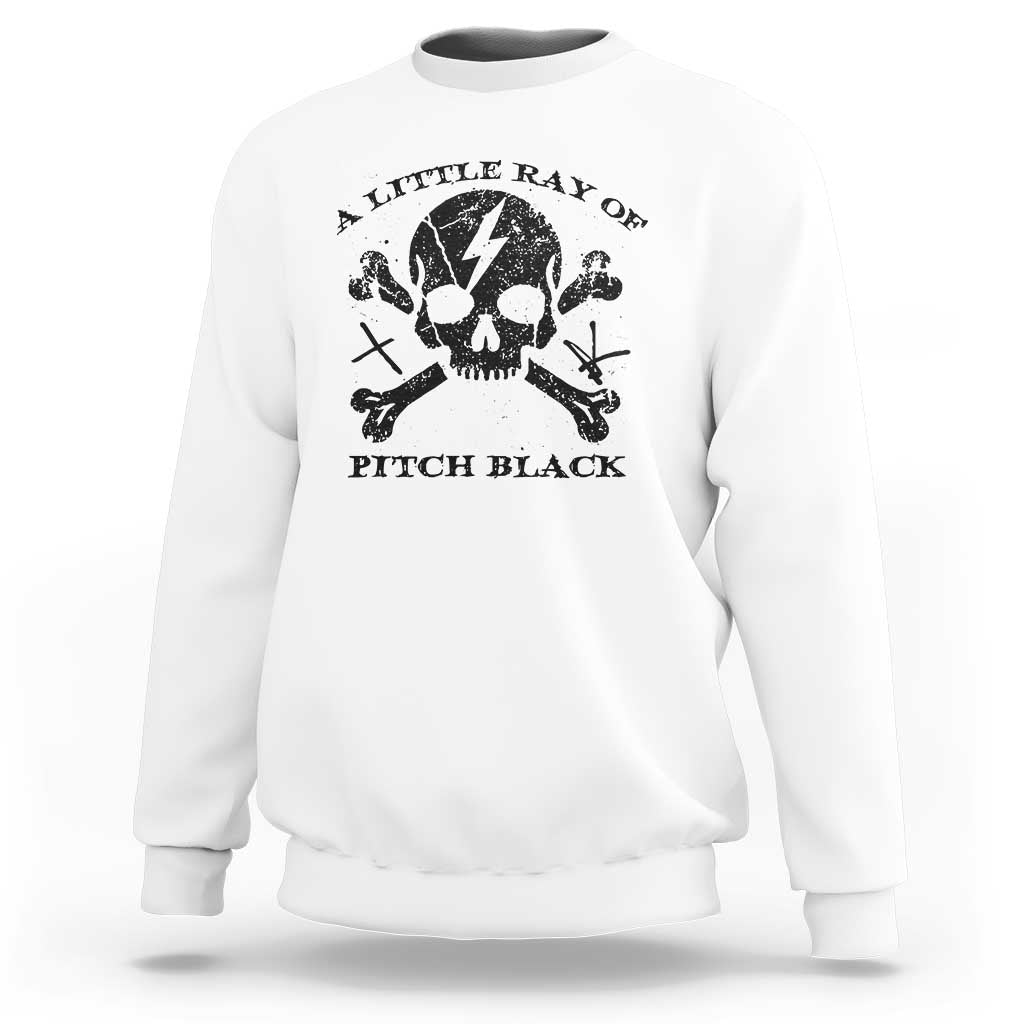 A Little Ray of Pitch Black Sweatshirt Dark Humor Sarcastic Halloween Spooky Skull - Wonder Print Shop