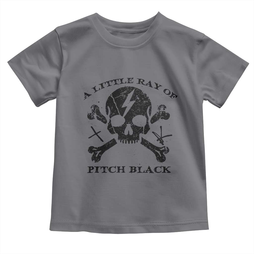 A Little Ray of Pitch Black Toddler T Shirt Dark Humor Sarcastic Halloween Spooky Skull - Wonder Print Shop
