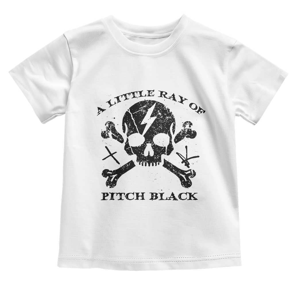 A Little Ray of Pitch Black Toddler T Shirt Dark Humor Sarcastic Halloween Spooky Skull - Wonder Print Shop
