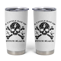 A Little Ray of Pitch Black Tumbler Cup Dark Humor Sarcastic Halloween Spooky Skull - Wonder Print Shop