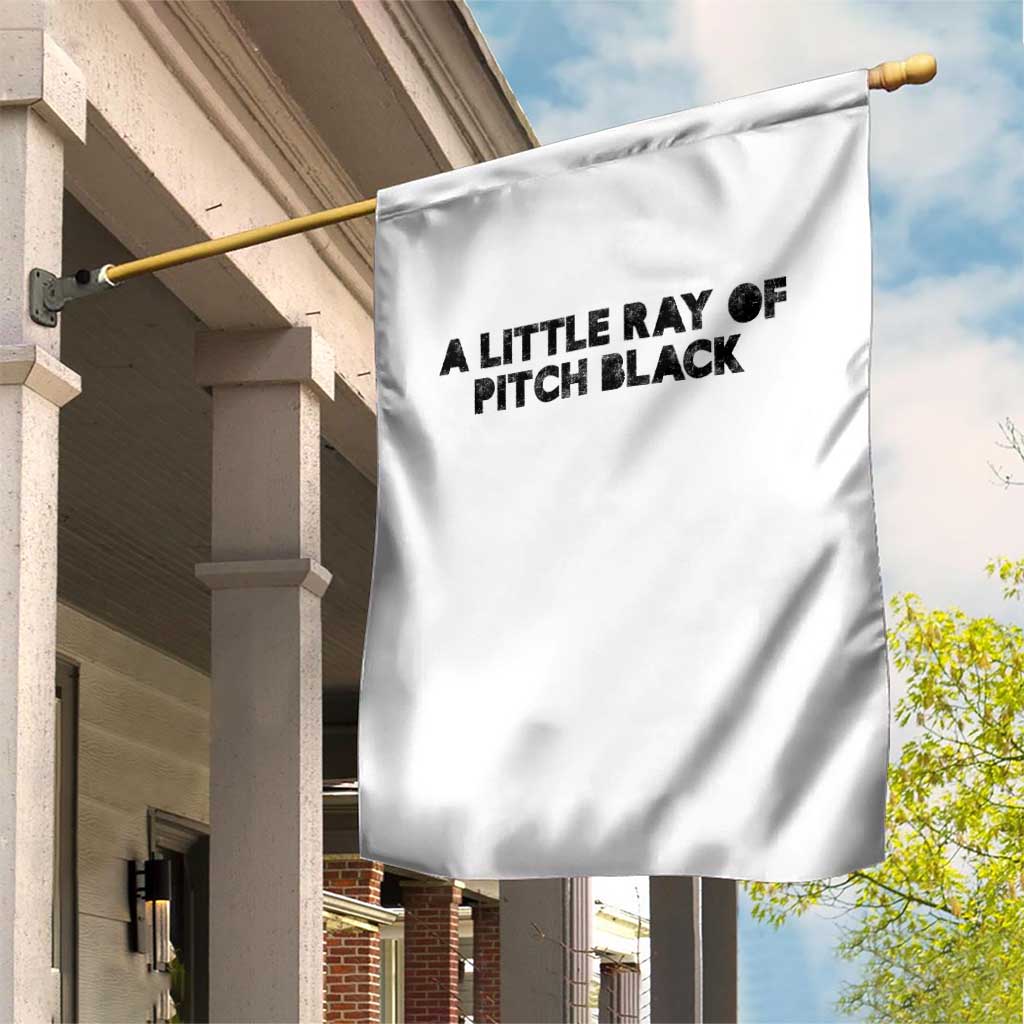 A Little ray of Pitch Black Garden Flag Sarcasm Halloween Dark Humor - Wonder Print Shop