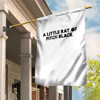 A Little ray of Pitch Black Garden Flag Sarcasm Halloween Dark Humor - Wonder Print Shop