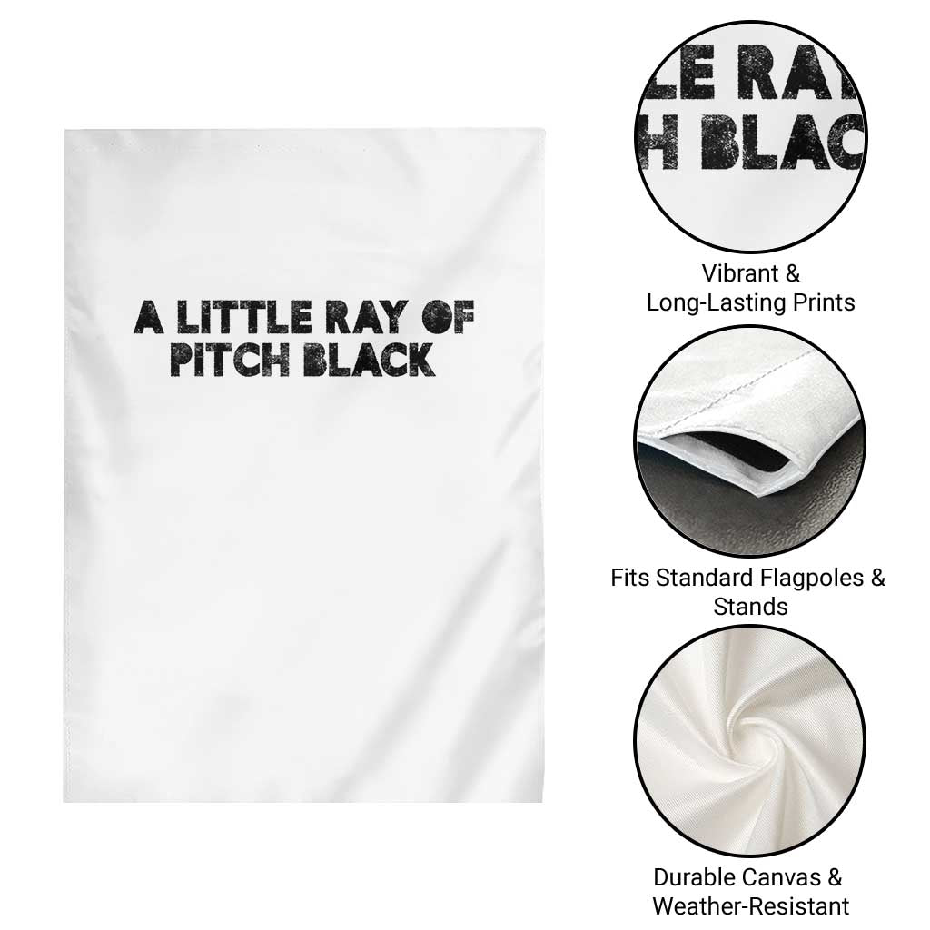 A Little ray of Pitch Black Garden Flag Sarcasm Halloween Dark Humor - Wonder Print Shop