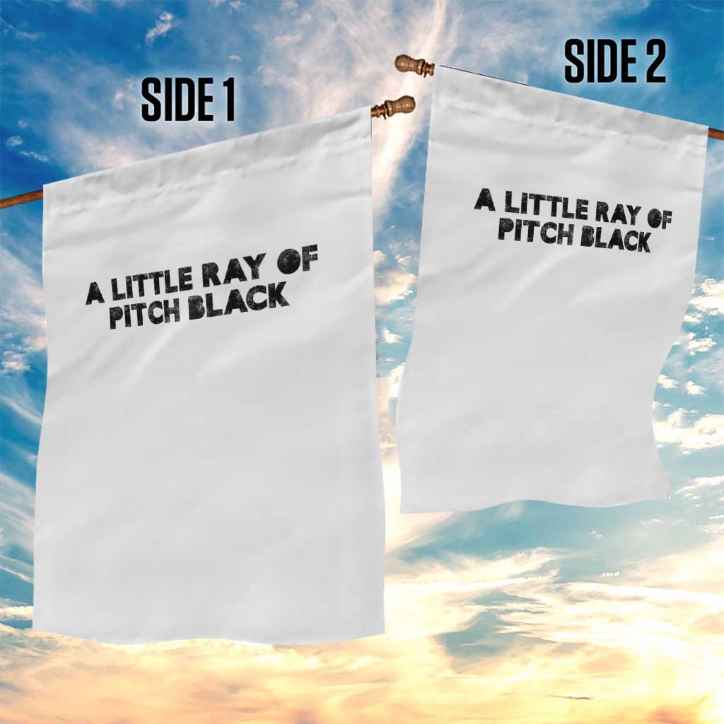 A Little ray of Pitch Black Garden Flag Sarcasm Halloween Dark Humor - Wonder Print Shop