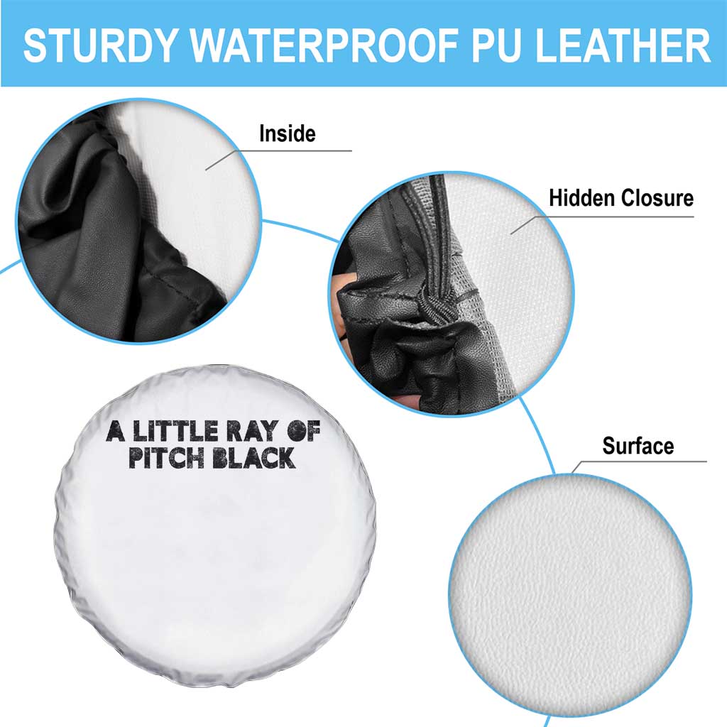 A Little ray of Pitch Black Spare Tire Cover Sarcasm Halloween Dark Humor - Wonder Print Shop