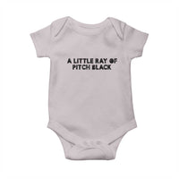 A Little ray of Pitch Black Baby Onesie Sarcasm Halloween Dark Humor - Wonder Print Shop