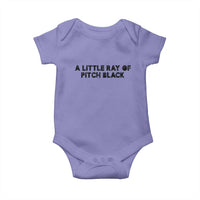 A Little ray of Pitch Black Baby Onesie Sarcasm Halloween Dark Humor - Wonder Print Shop