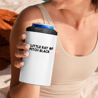 A Little ray of Pitch Black 4 in 1 Can Cooler Tumbler Sarcasm Halloween Dark Humor - Wonder Print Shop